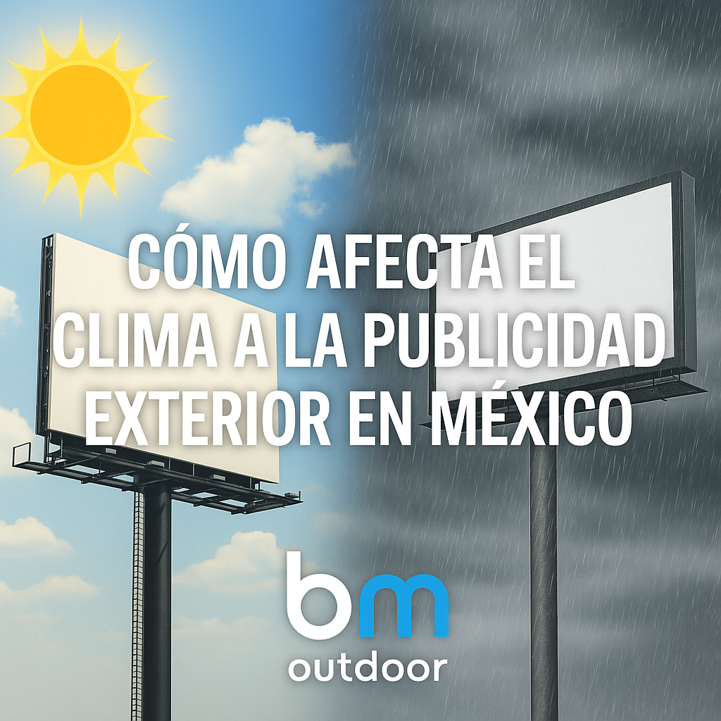 Cómo afecta el clima a la publicidad exterior en México